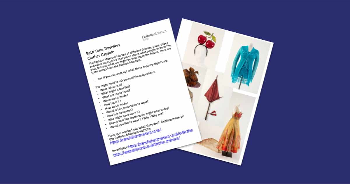Fashion Museum Bath’s Bath Time Travellers – Clothes Capsule Resource