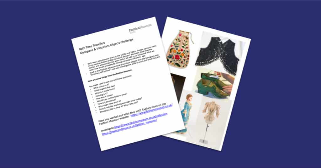 Fashion Museum Bath’s Bath Time Travellers – Georgians & Victorians Objects Challenge Resource