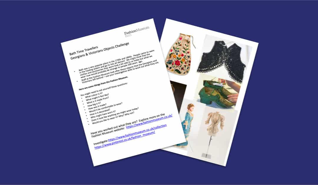 Fashion Museum Bath’s Bath Time Travellers – Georgians & Victorians Objects Challenge