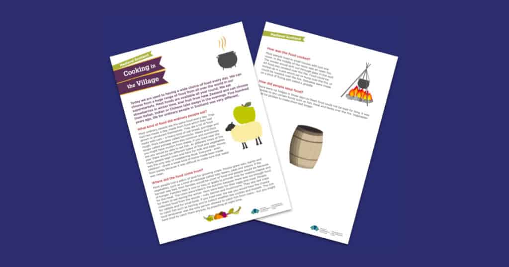 Historic Environment Scotland’s Investigating Castle Life – Cooking in the Village Resource