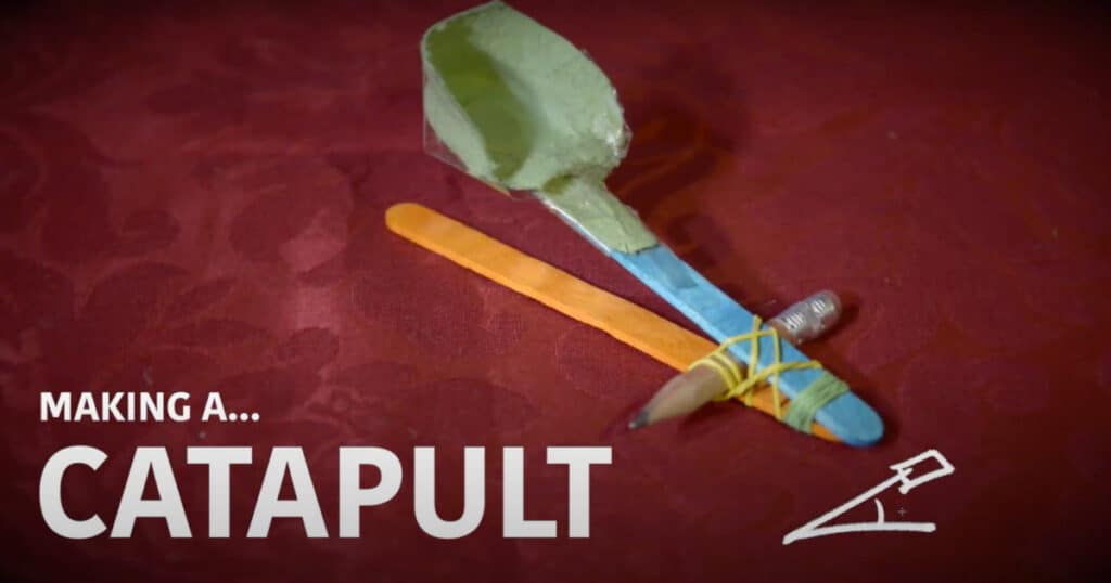 Historic Environment Scotland’s Make a Mini Catapult with Craft Knight Video Resource