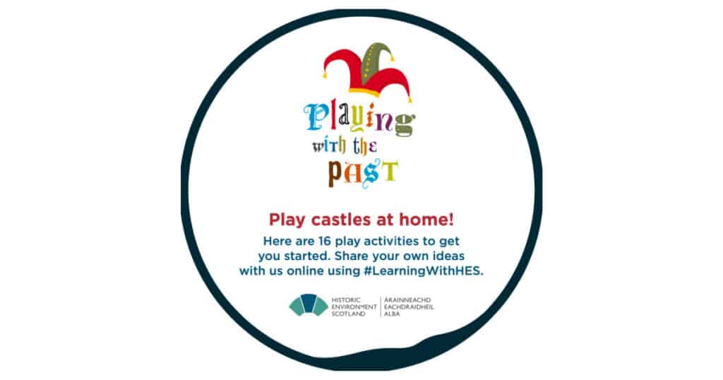 Historic Environment Scotland’s Playing with the Past – Playful Pack for Little Learners Game Resource