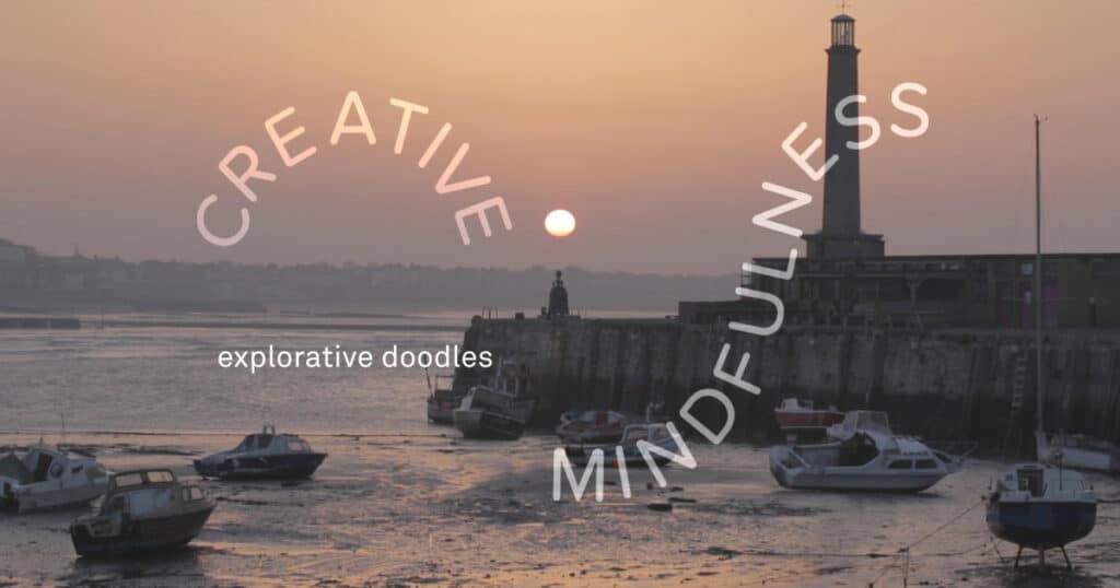 Turner Contemporary’s Creative Mindfulness Resources Explorative Doodles Image