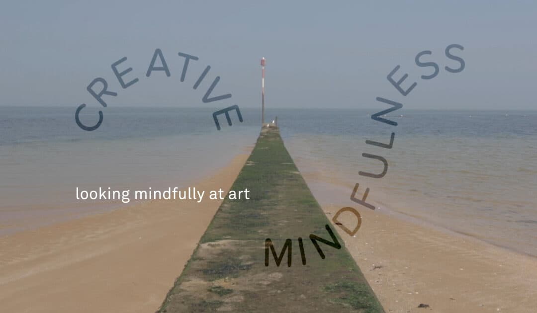 Turner Contemporary’s Looking Mindfully at Art Activity