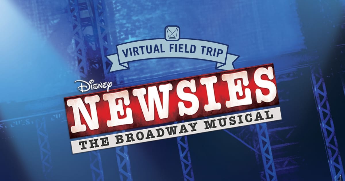 Take A Free Virtual Theatre Trip To See Newsies