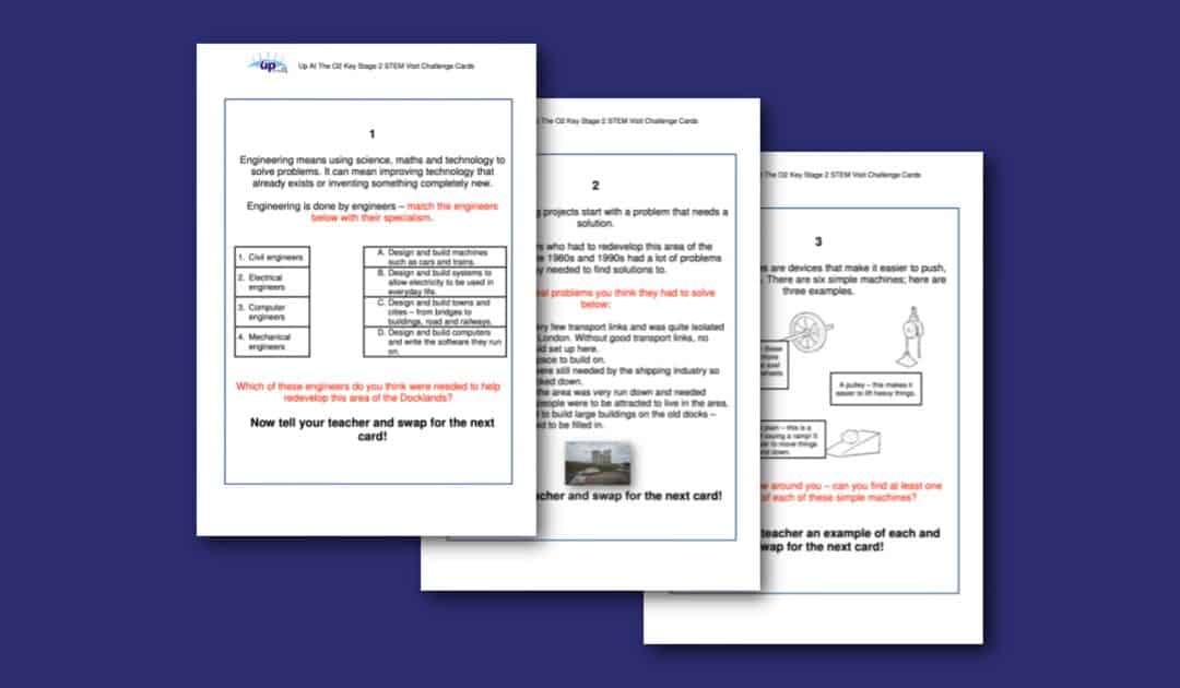 Up at The O2’s KS2 STEM Challenge Cards