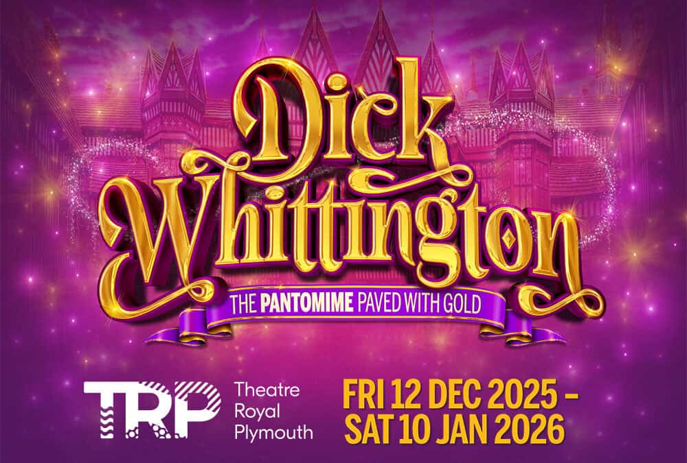 Crossroads Pantomimes presents Dick Whittington at Theatre Royal Plymouth