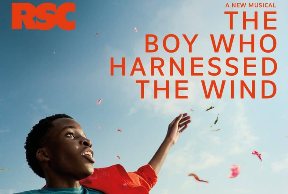 The Boy Who Harnessed the Wind – Royal Shakespeare Company