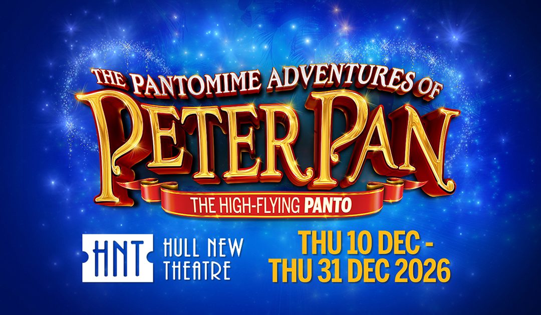 The Pantomime Adventures of Peter Pan – Hull New Theatre – Hull New Theatre