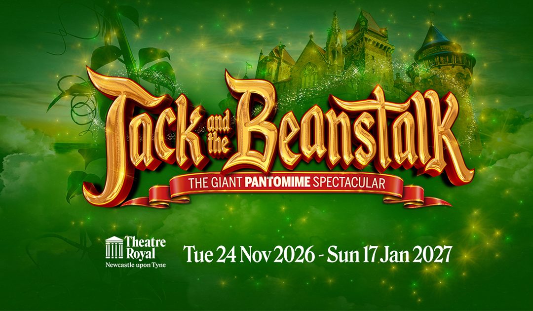 Jack and the Beanstalk – Newcastle Theatre Royal