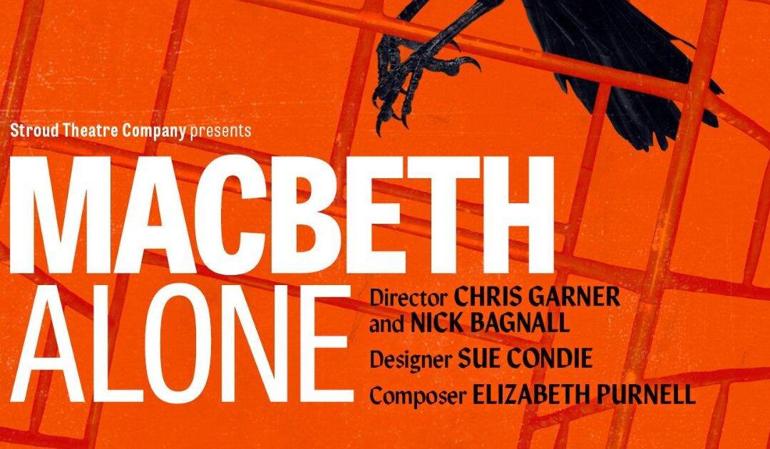 Macbeth Alone by Stroud Theatre Company UK Tour