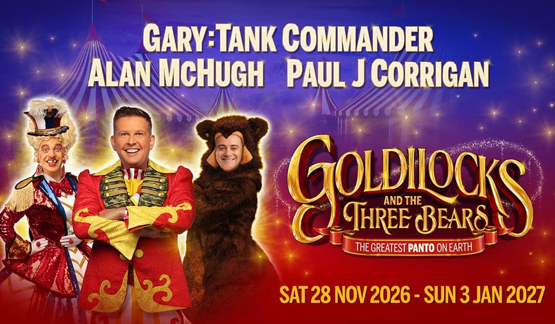 Goldilocks and The Three Bears – His Majesty’s Theatre, Aberdeen