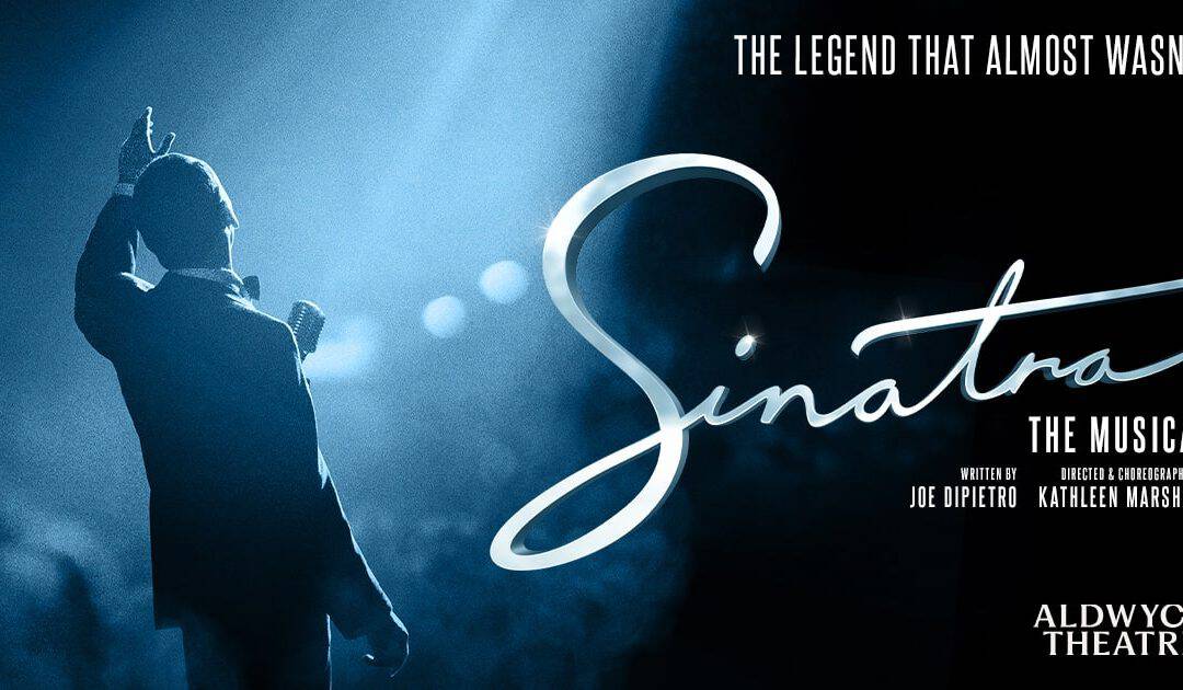 Sinatra The Musical – Aldwych Theatre