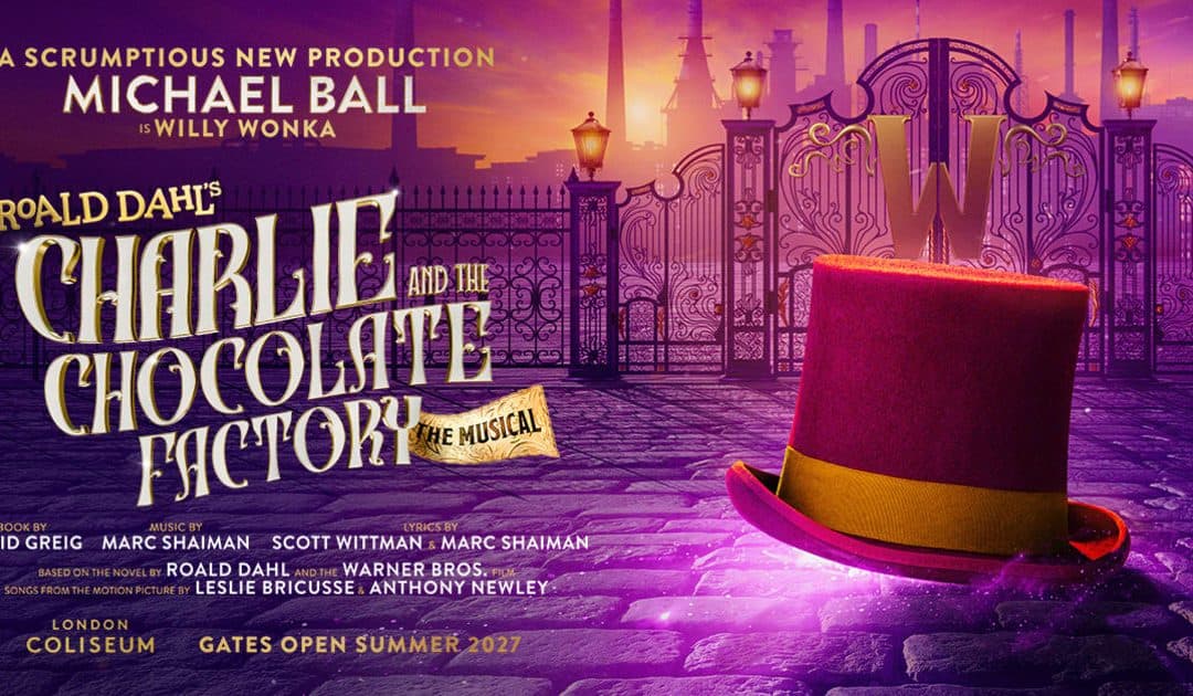 Charlie and the Chocolate Factory – London Coliseum